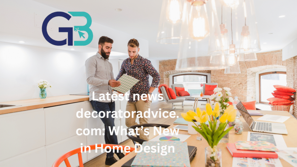 Latest news decoratoradvice.com: What’s New in Home Design latest news decoratoradvice.com